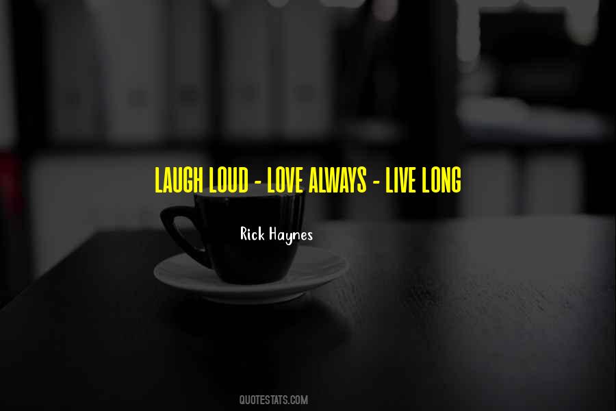 Laugh Live Love Quotes #1292337