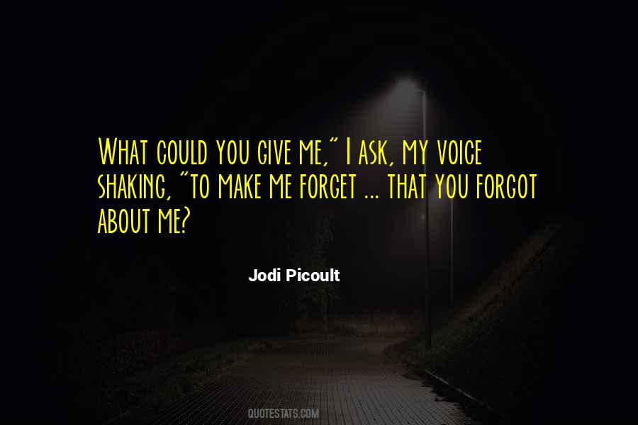 You Forgot All About Me Quotes #438405