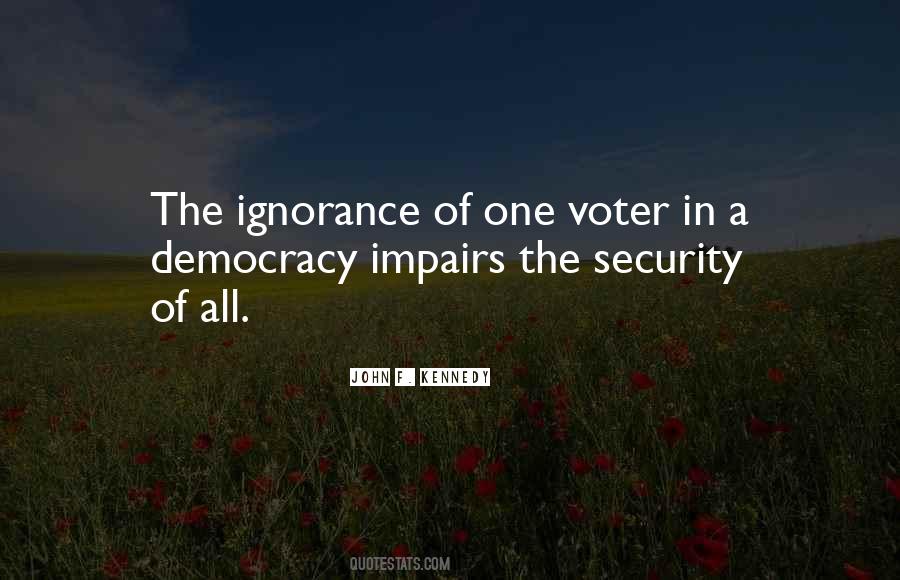 Democracy And Ignorance Quotes #628548