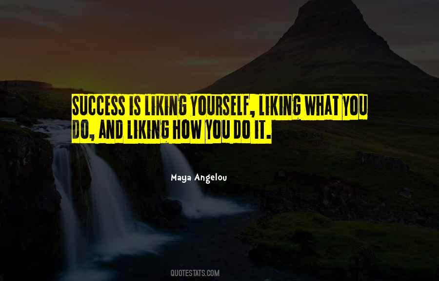 Success Is Liking Yourself Quotes #1471933