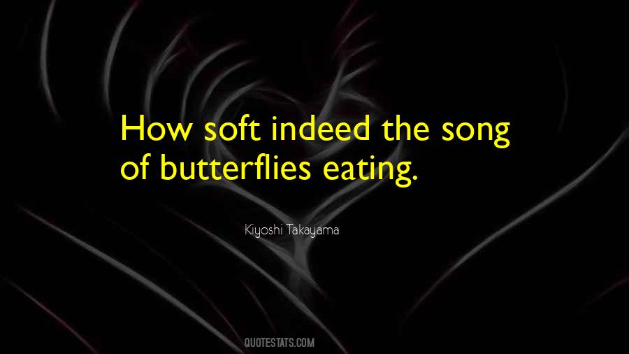 Soft Song Quotes #30854