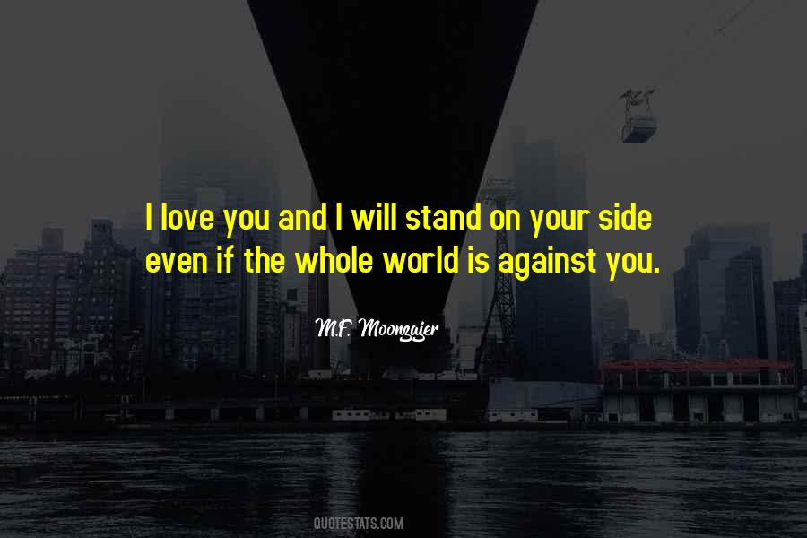The Whole World Is Against You Quotes #1845252