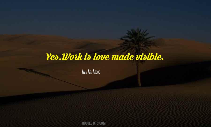Work Is Love Made Visible Quotes #555951