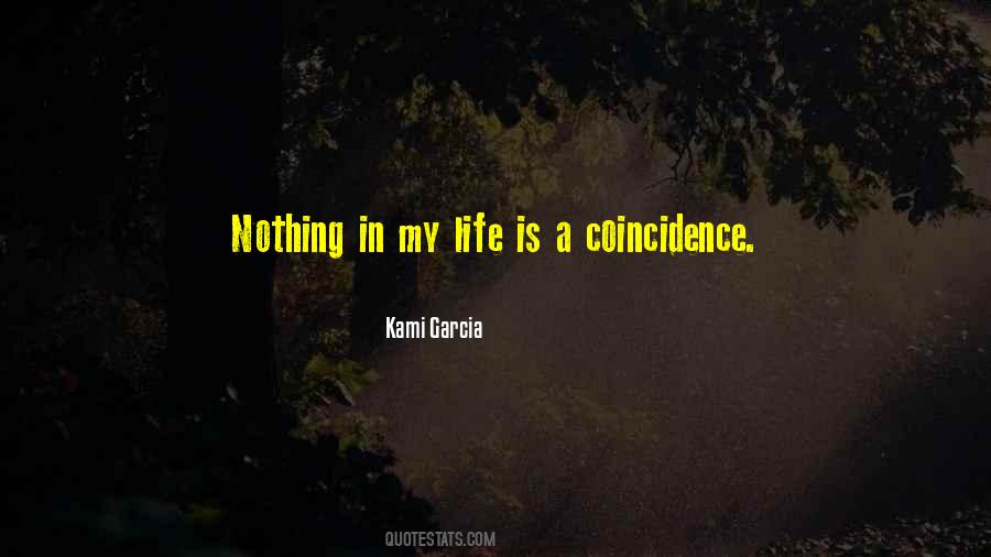Nothing Is Coincidence Quotes #1249018