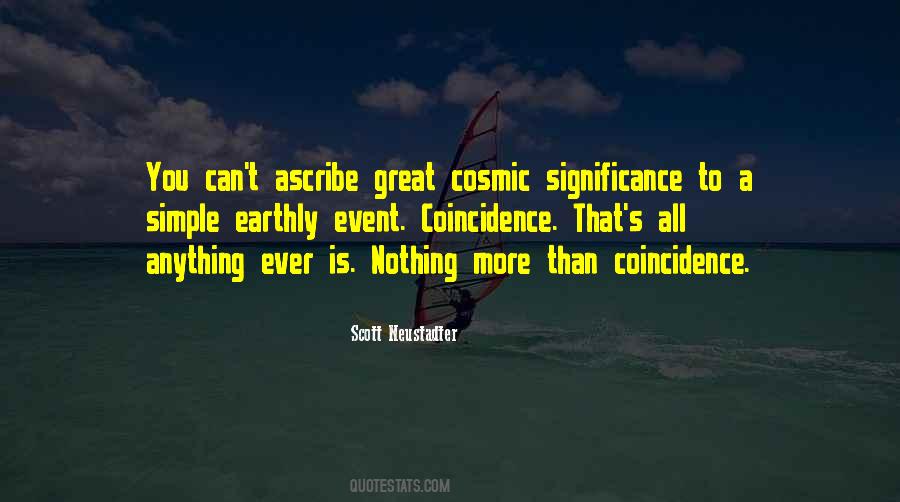 Nothing Is Coincidence Quotes #680706
