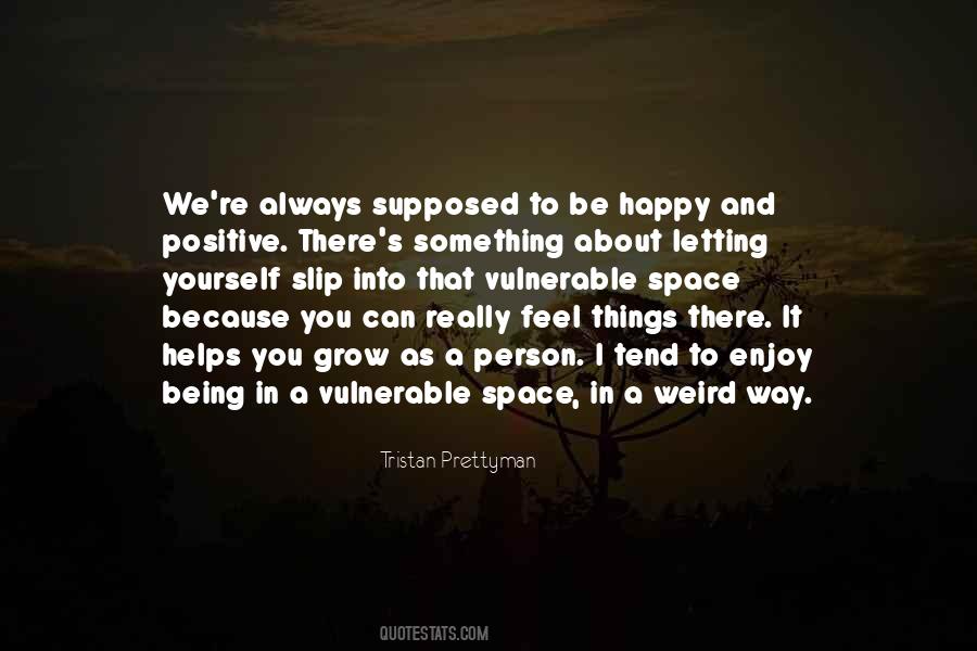 Happy Being Yourself Quotes #1821632