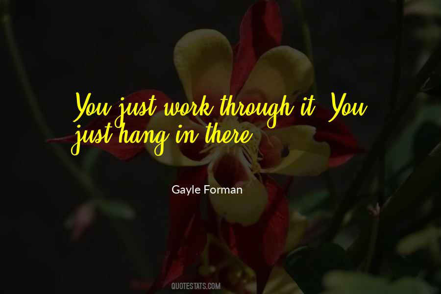 Just Hang In There Quotes #236627