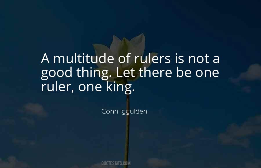 A Good Ruler Quotes #1280012
