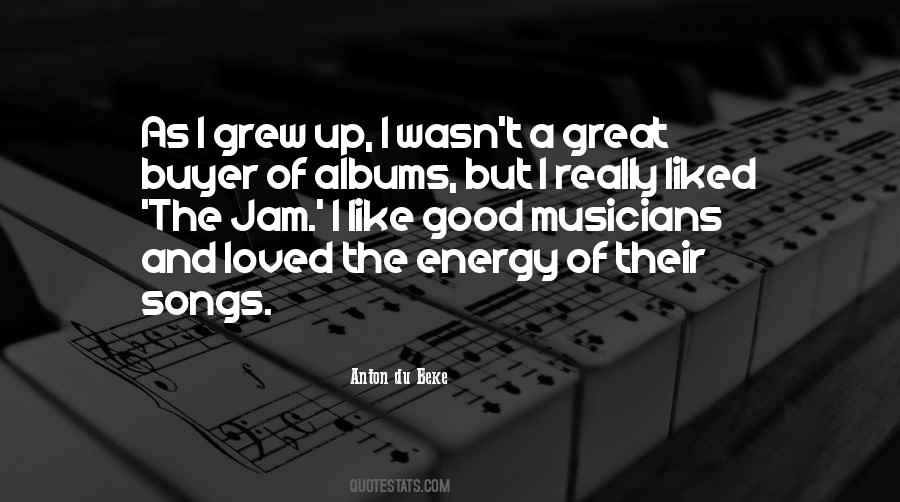 Quotes About Good Musicians #1068397