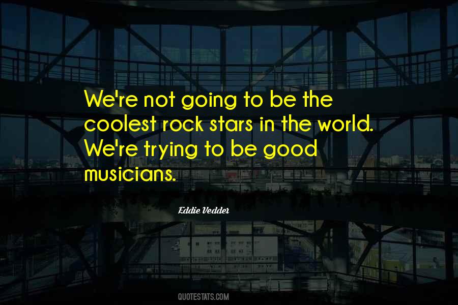 Quotes About Good Musicians #132948