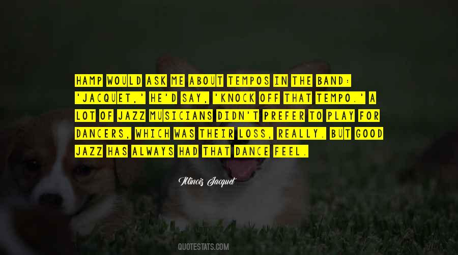 Quotes About Good Musicians #642552