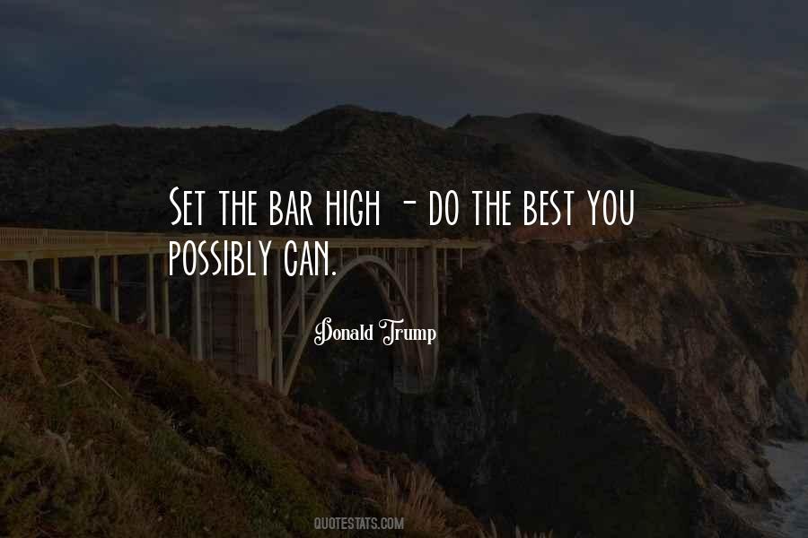 Set The Bar So High Quotes #1063794