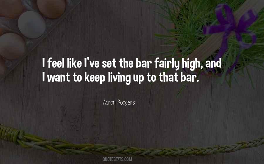 Set The Bar So High Quotes #937646