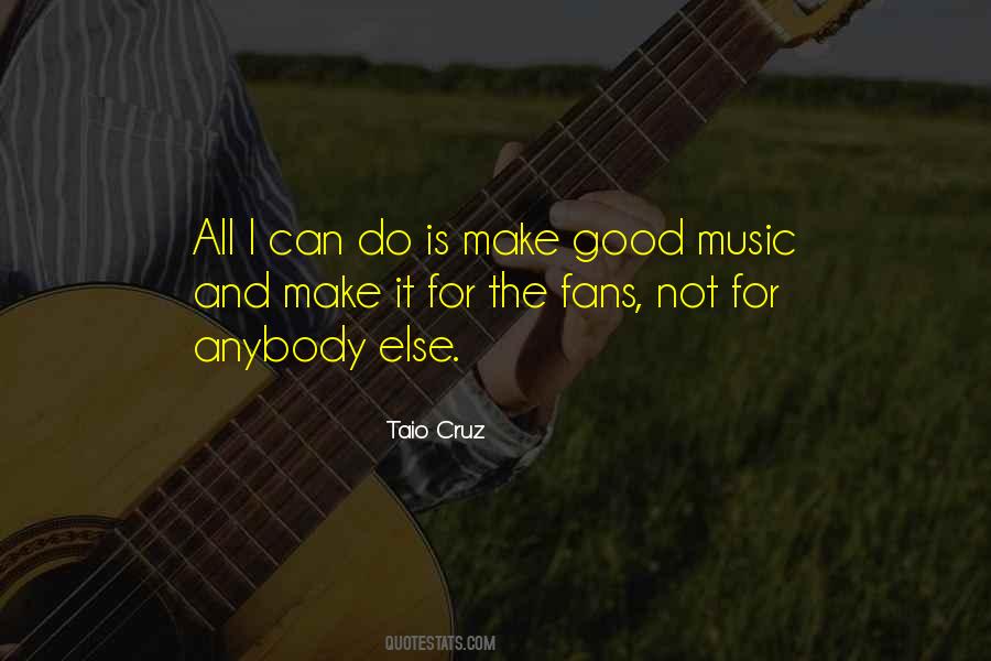 Quotes About Good Music #1342767