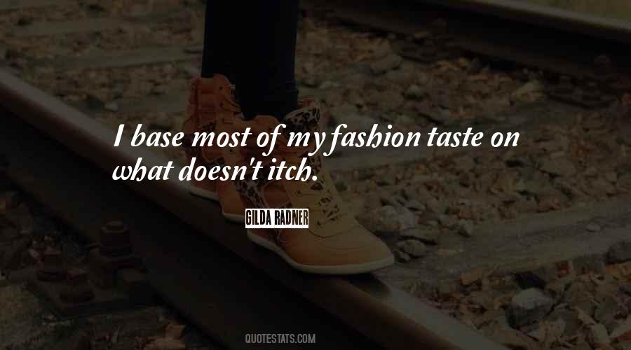 My Fashion Taste Quotes #365474