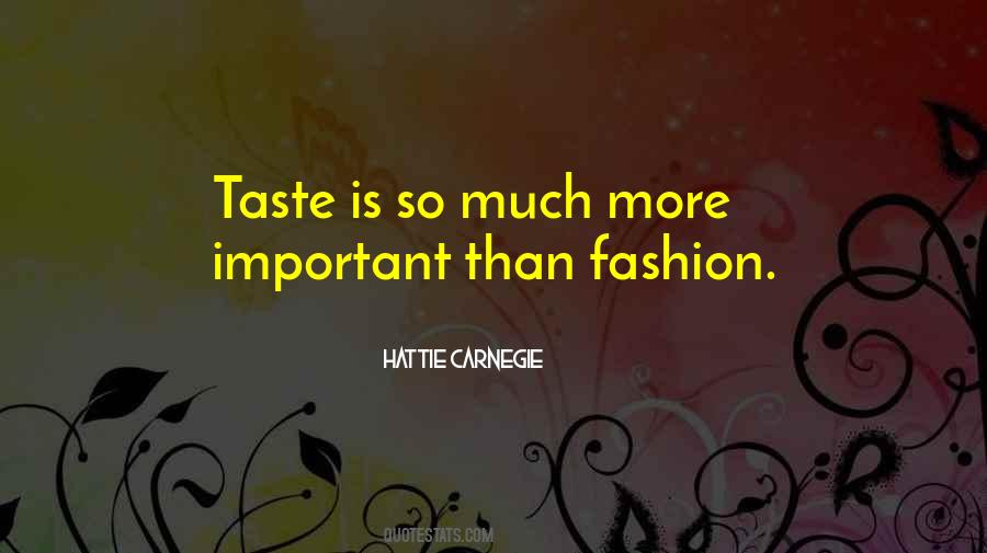 My Fashion Taste Quotes #739719