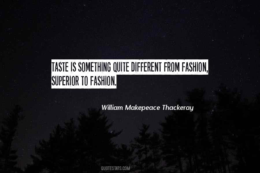 My Fashion Taste Quotes #995752