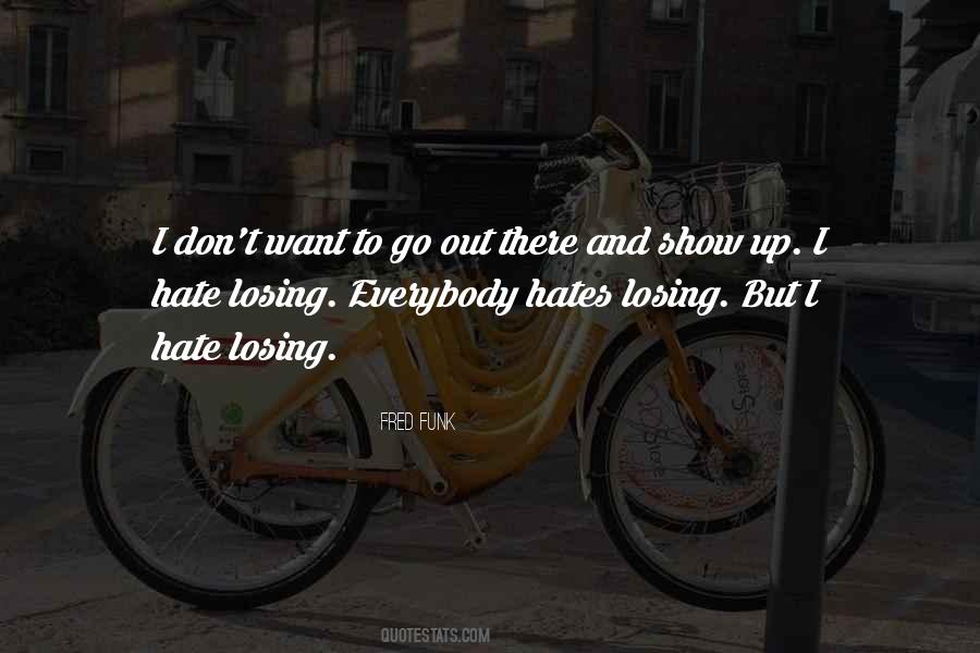 Want To Go Out Quotes #1328835