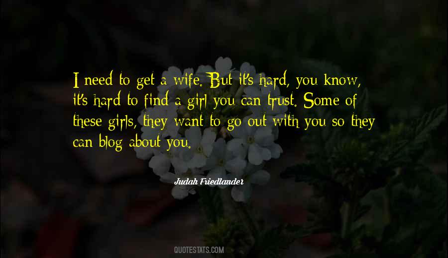Want To Go Out Quotes #146826