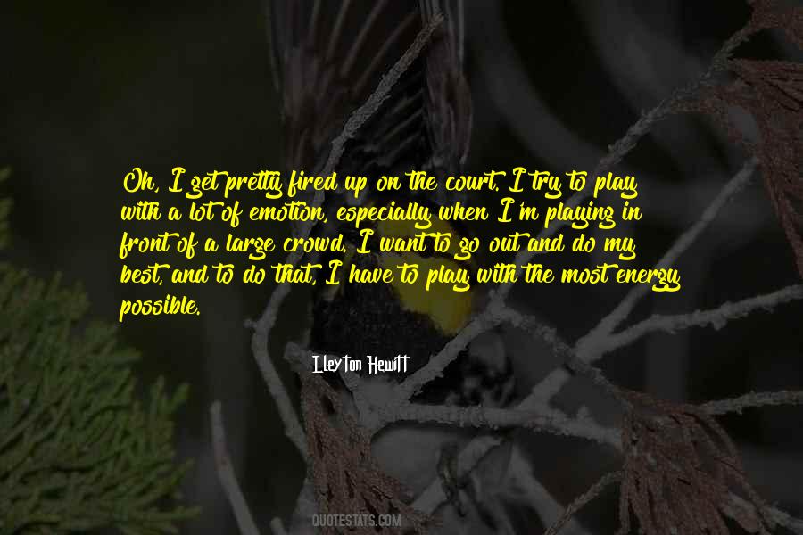Want To Go Out Quotes #1544168
