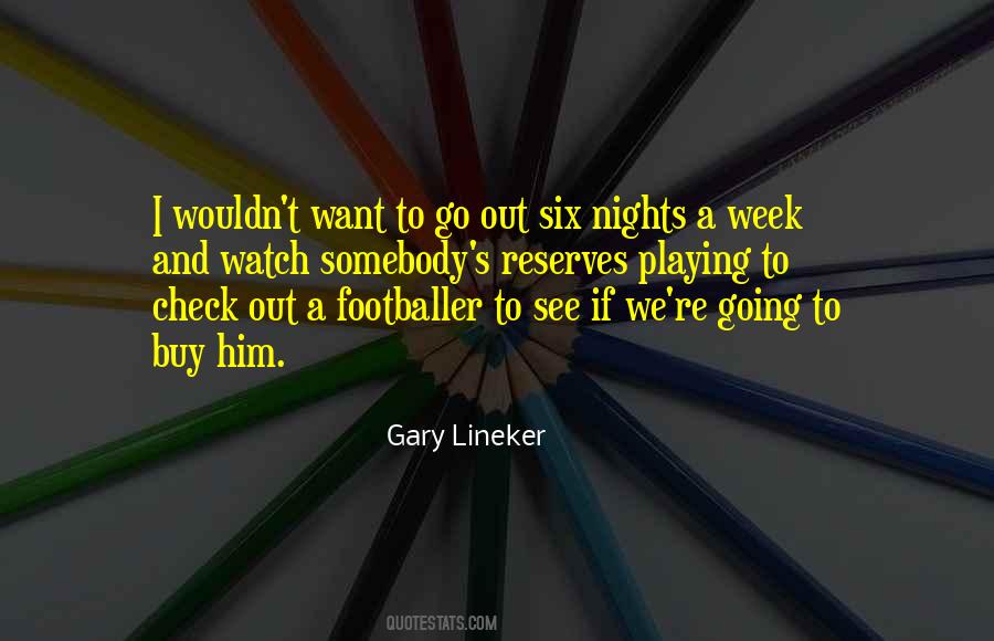 Want To Go Out Quotes #1552220