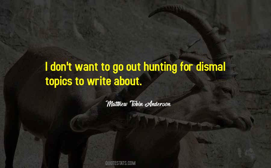 Want To Go Out Quotes #1602924