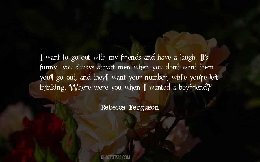 Want To Go Out Quotes #1644197
