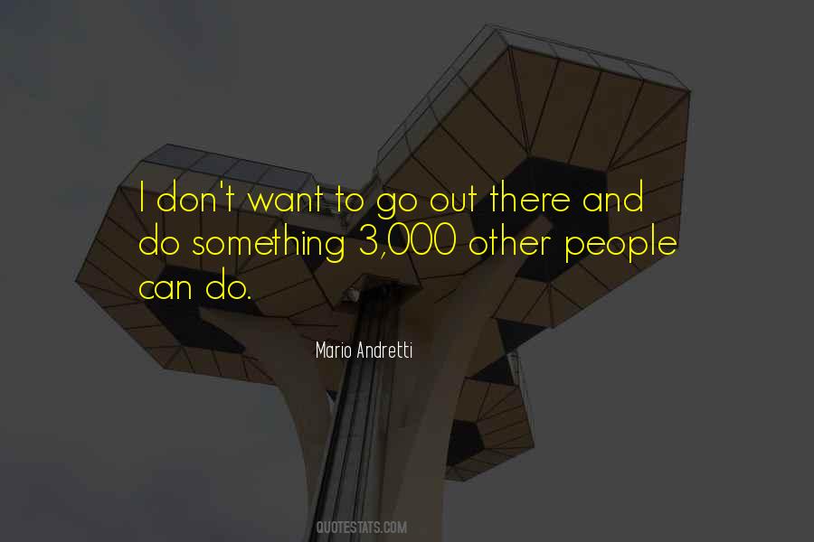 Want To Go Out Quotes #652544