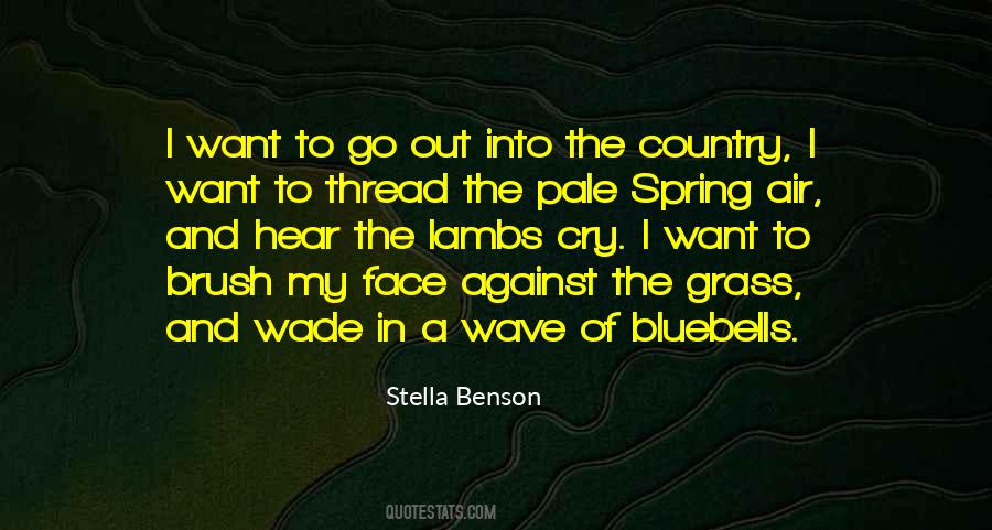 Want To Go Out Quotes #713700