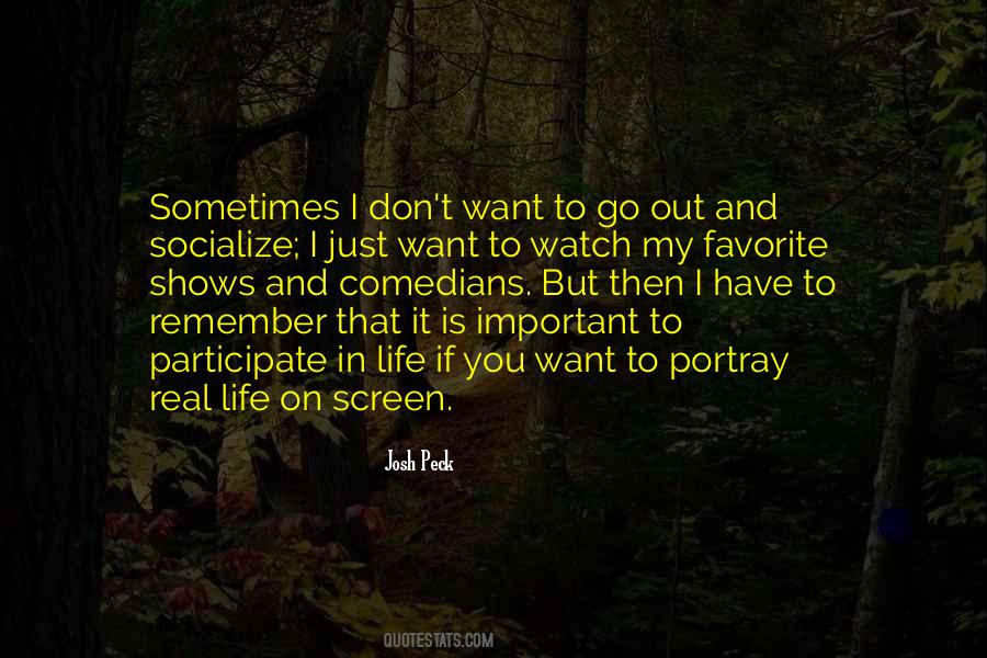 Want To Go Out Quotes #714420