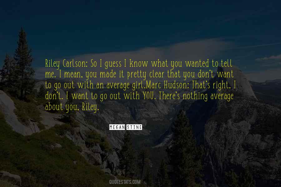 Want To Go Out Quotes #941840