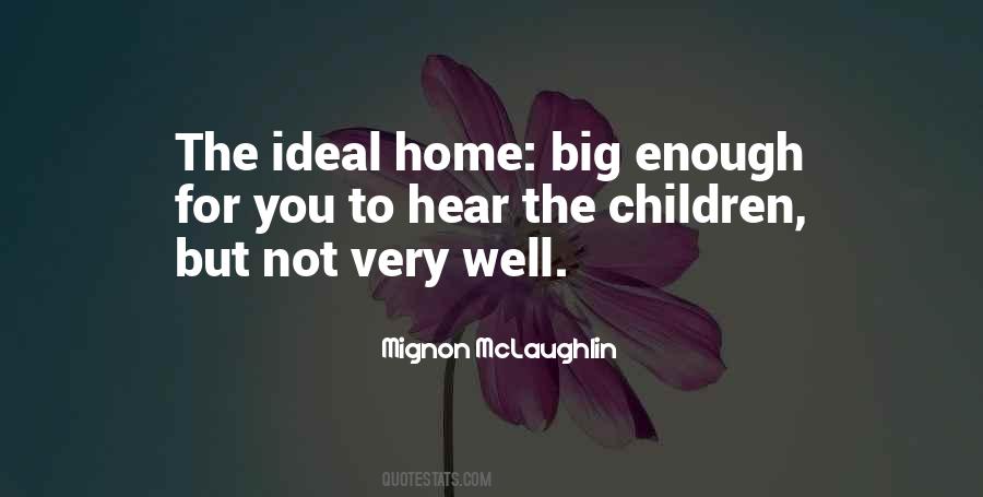 Ideal Home Quotes #1839524