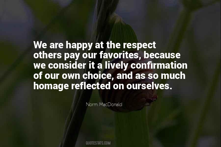 Respect Choices Quotes #1797137
