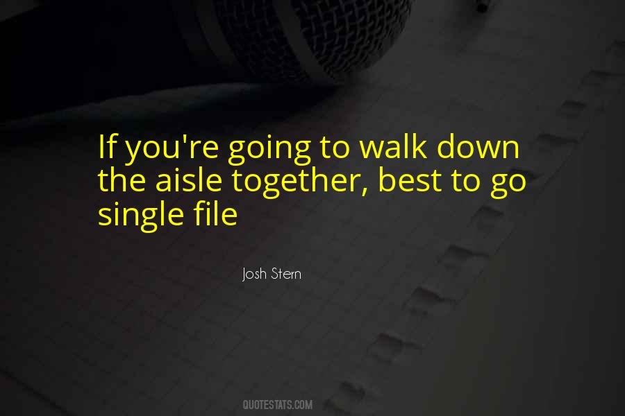 Walk Down Quotes #1280399