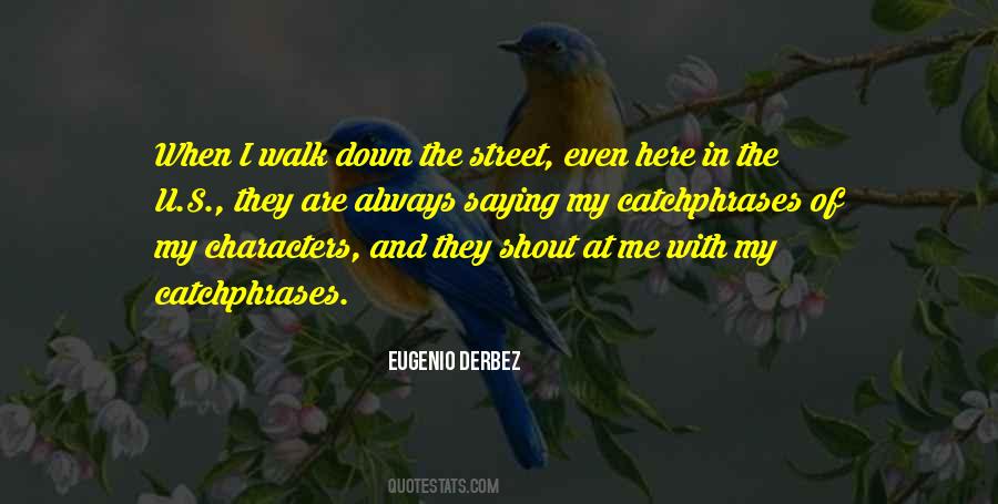 Walk Down Quotes #1306829