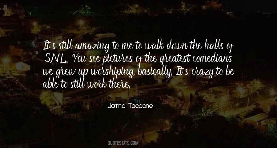Walk Down Quotes #1317810