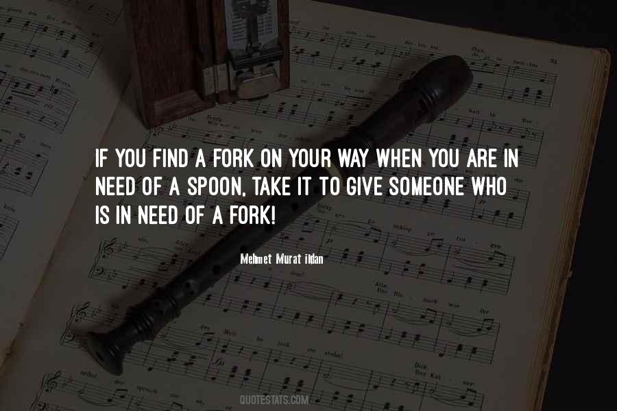 Give What You Can Take What You Need Quotes #177300