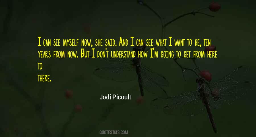 Quotes About Here To There #725701