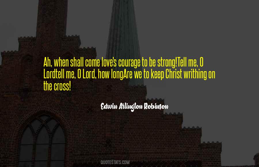 Strong Courage Quotes #341546