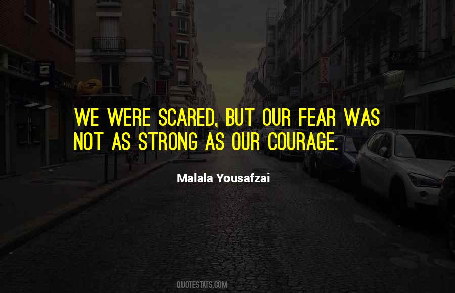 Strong Courage Quotes #418038