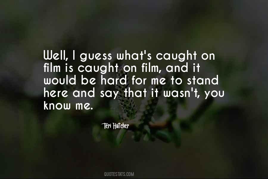 I Caught You Quotes #1699088