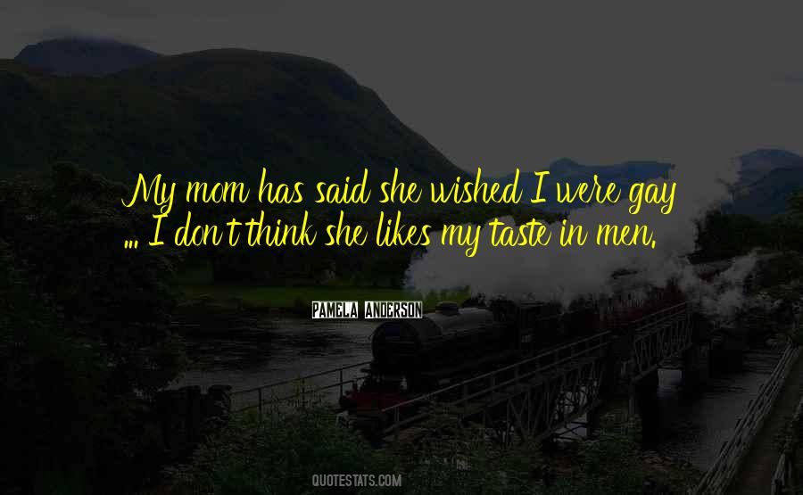 My Mom Said Quotes #1365175