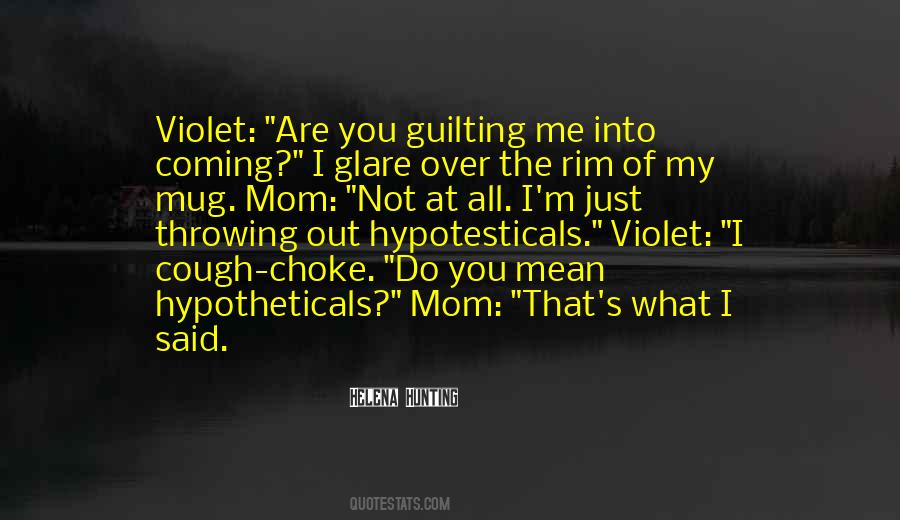My Mom Said Quotes #827215