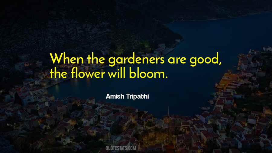Flower Will Bloom Quotes #1423381