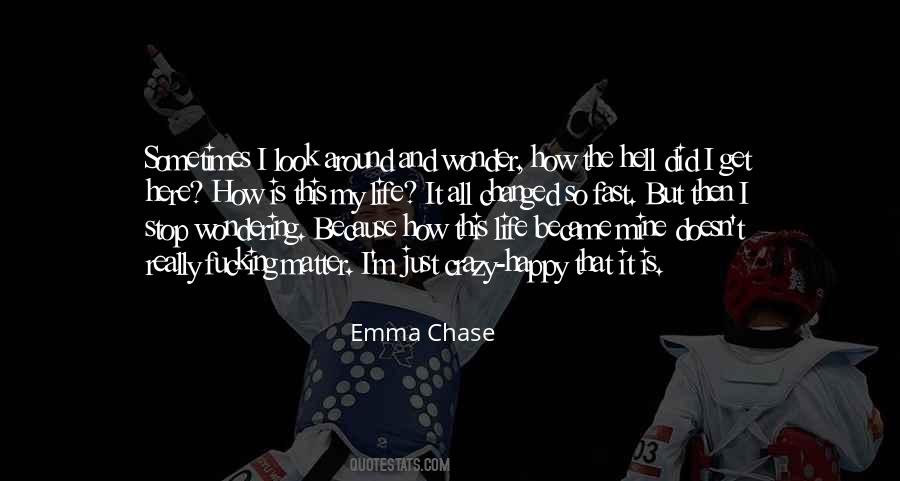 Life Is So Fast Quotes #1755329