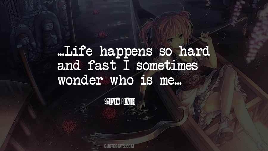 Life Is So Fast Quotes #752495