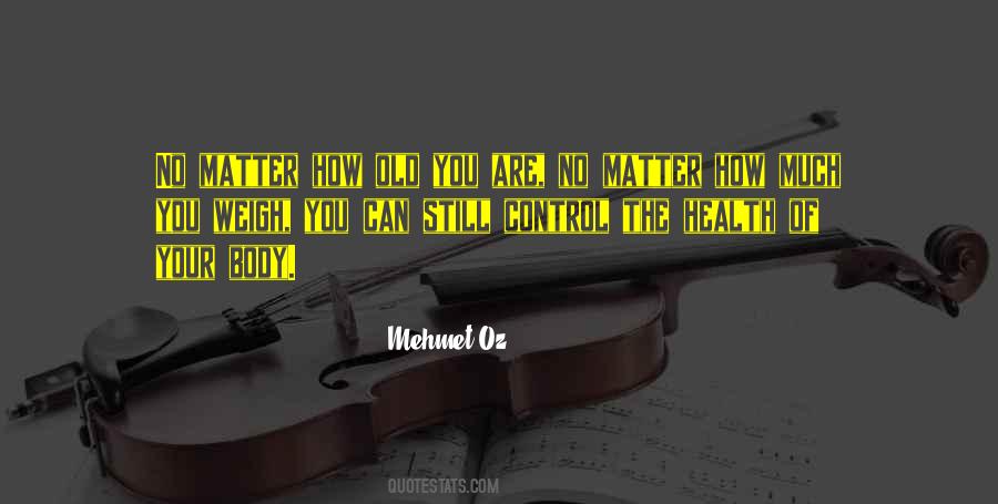 No Matter How You Are Quotes #203324