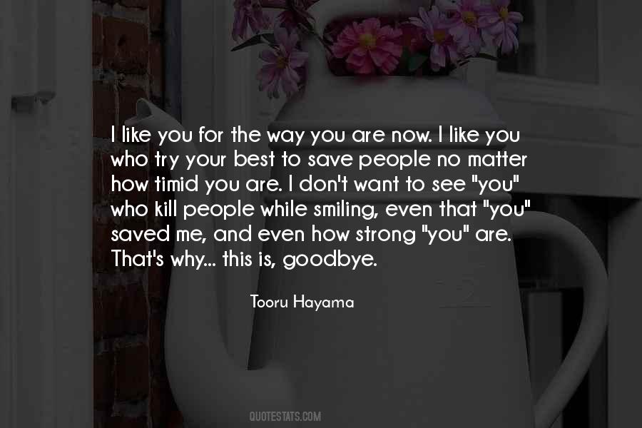 No Matter How You Are Quotes #319653