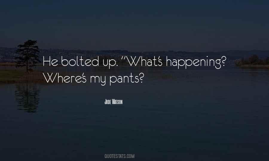 Pants Up Quotes #183327