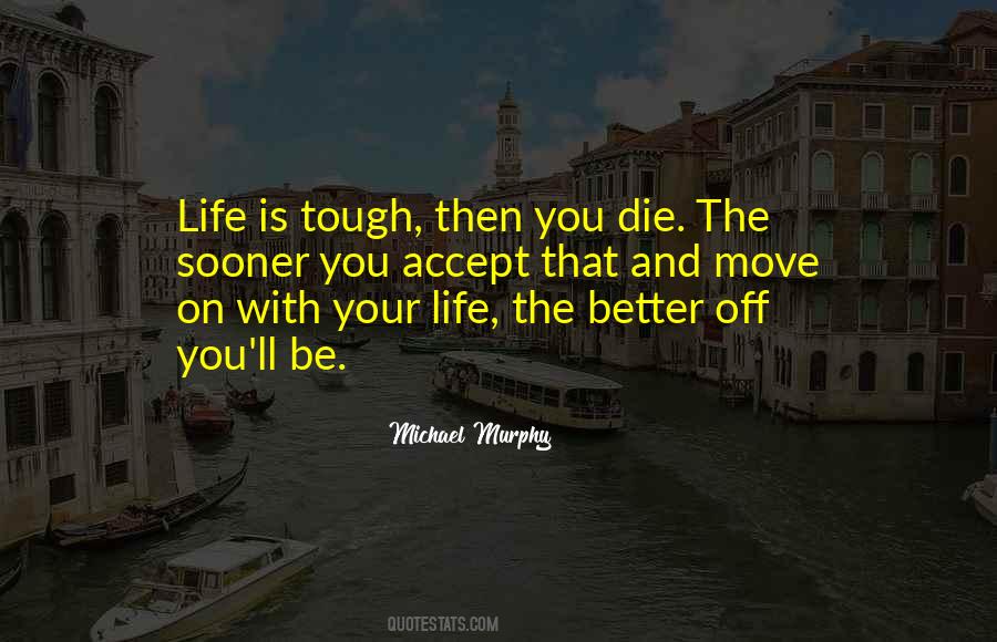 Move On Your Life Quotes #1404775